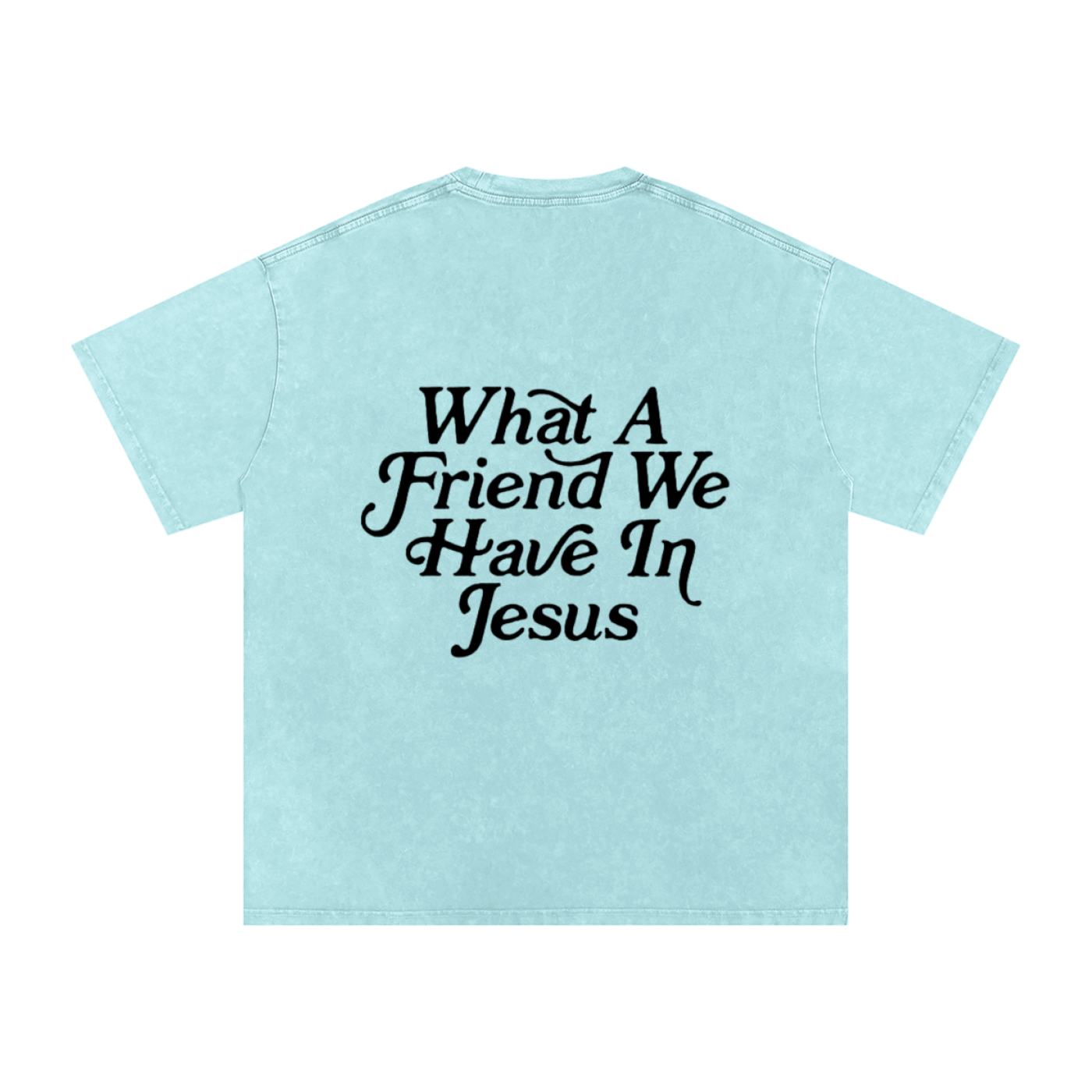 WHAT A FRIEND WE HAVE IN JESUS - Snow Washed Oversized Cotton T-Shirt