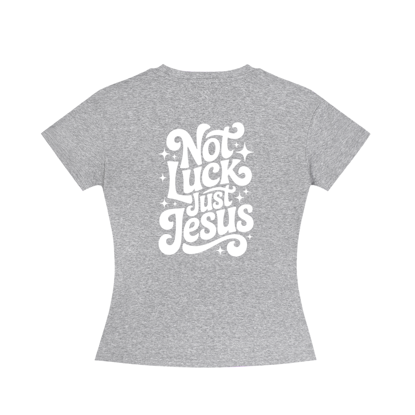 NOT LUCK JUST JESUS - Women's Slim Fit Crewneck T-Shirt