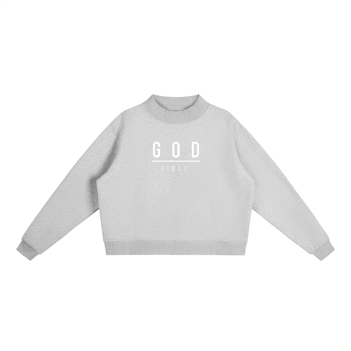 GOD FIRST - Essential Fleece Mock-Neck Crew Sweatshirt