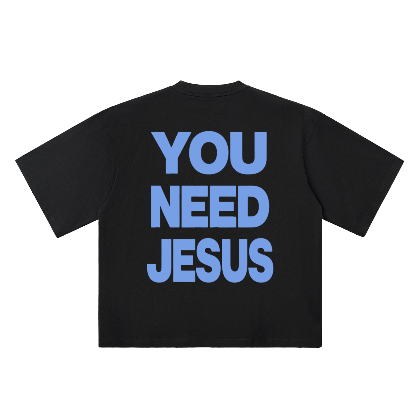 YOU NEED JESUS - Oversized Drop Shoulder T-Shirt