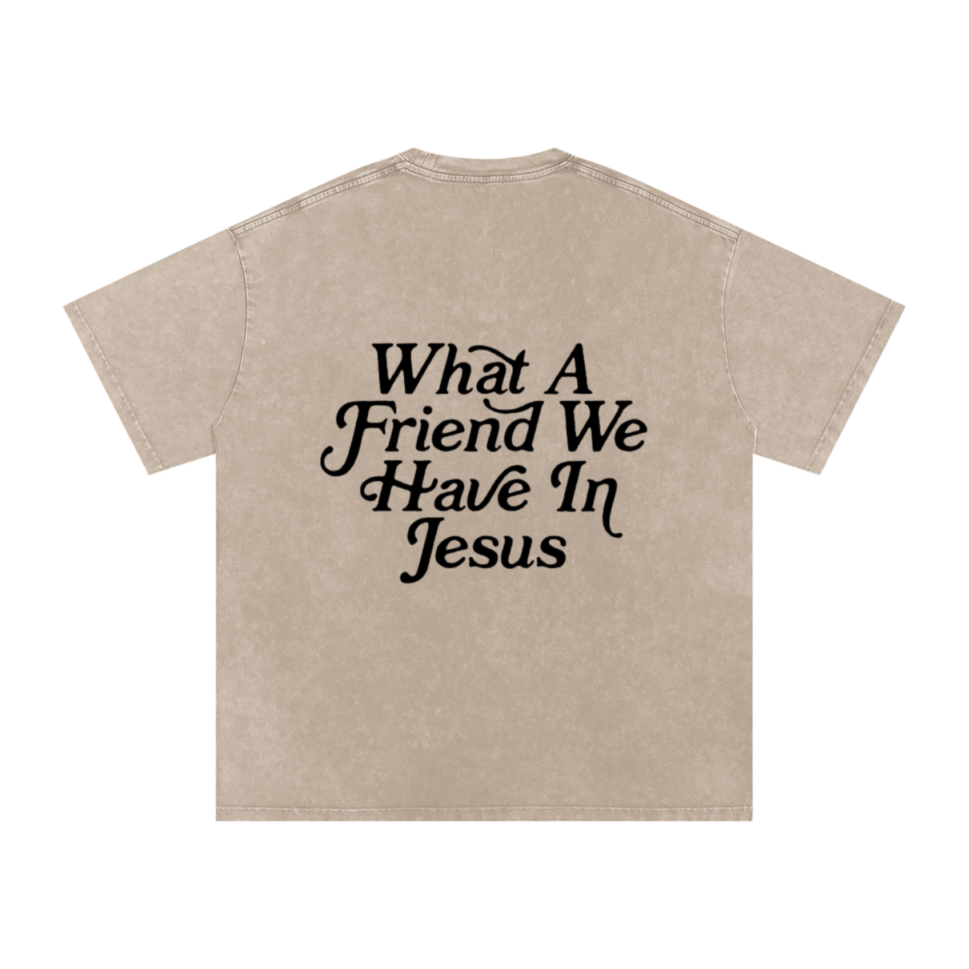 WHAT A FRIEND WE HAVE IN JESUS - Snow Washed Oversized Cotton T-Shirt