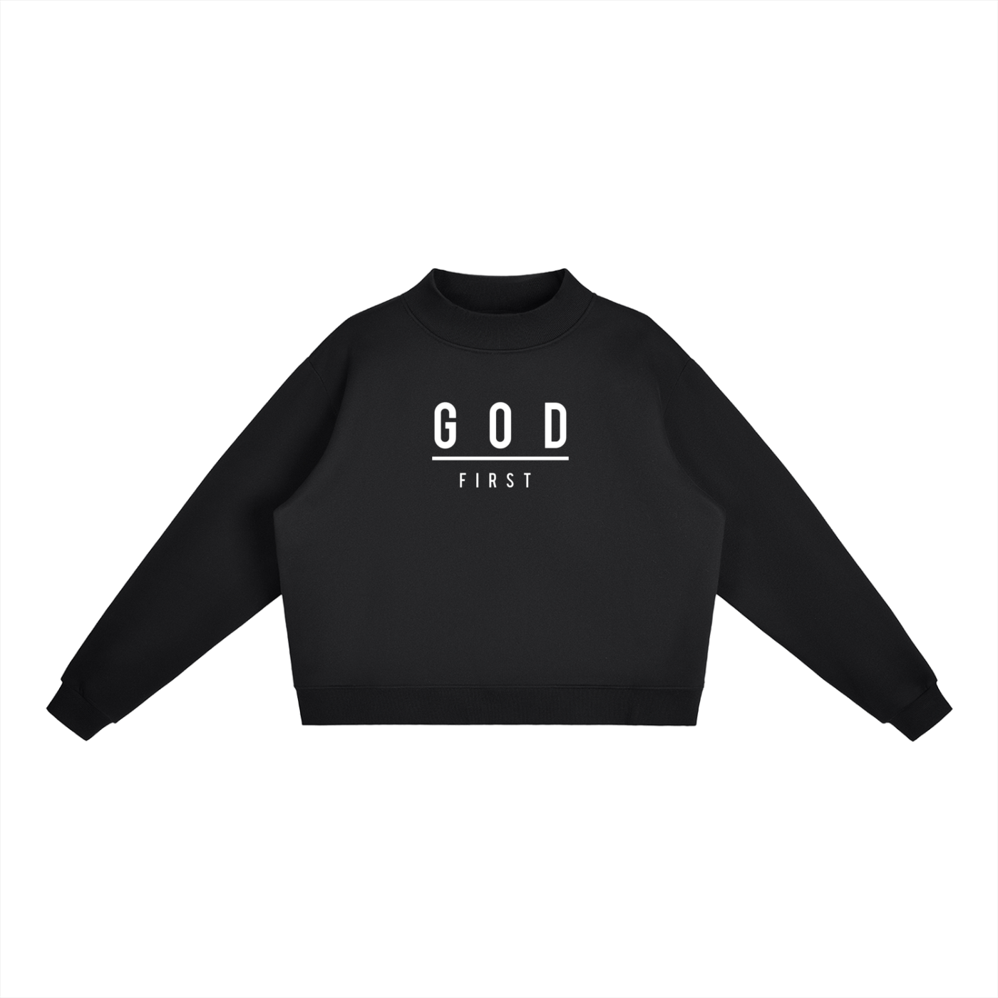 GOD FIRST - Essential Fleece Mock-Neck Crew Sweatshirt