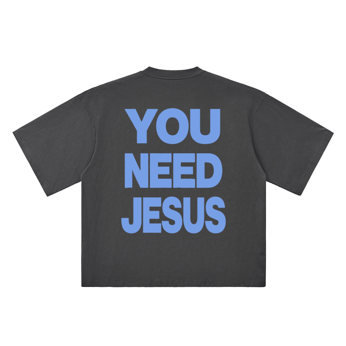 YOU NEED JESUS - Oversized Drop Shoulder T-Shirt