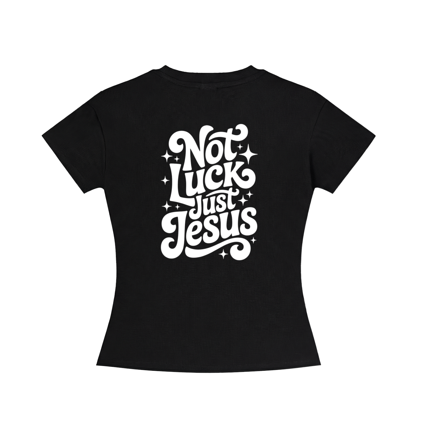 NOT LUCK JUST JESUS - Women's Slim Fit Crewneck T-Shirt